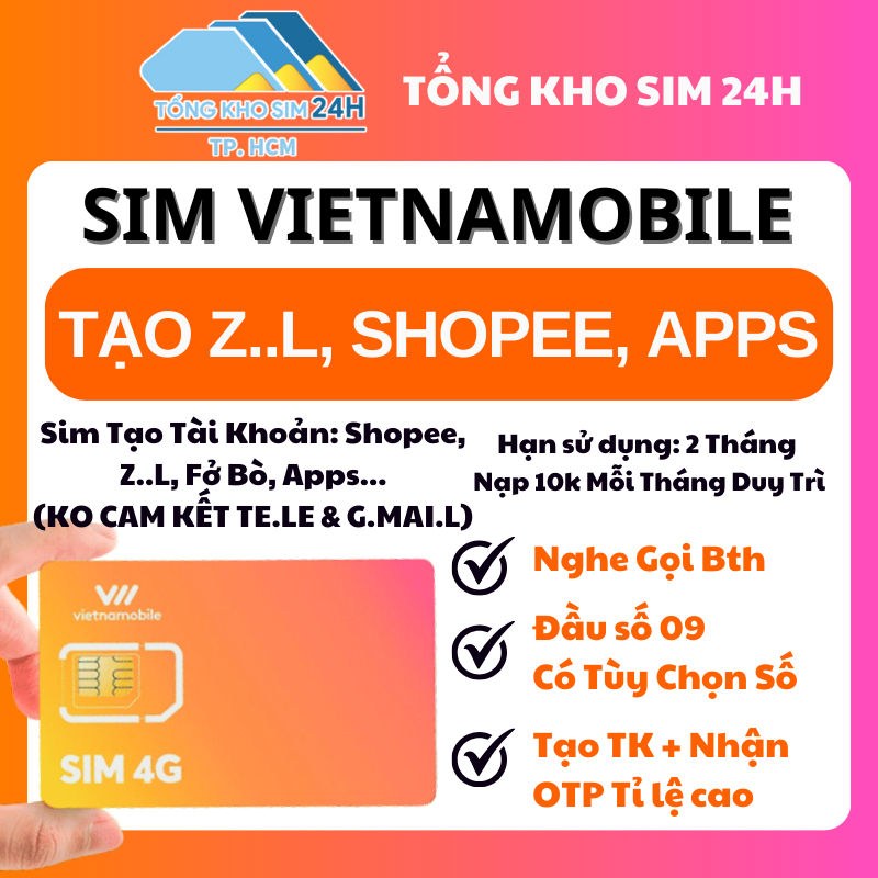 Sim Vietnamobile Đầu 09, Chọn Số Đẹp Tạo Tài khoản, OTP tỷ lệ 95% (Z..L,Shopee, Apps Android, IP...)