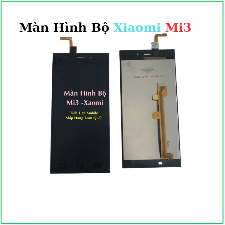 Màn Hình Bộ Xiaomi Mi3 ,thay thế khi màn bị vỡ