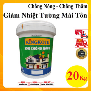 [1Thùng/1Đơn] Sơn Chống Nóng 20Kg Mái tôn Kingkote cách nhiệt, Mái Ngói, Tường Nhà Xưởng, giảm nhiệt