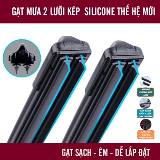 Gạt mưa ô tô silicone 2 lưỡi kép thế hệ mới,gạt sạch êm lắp đặt dễ dàng