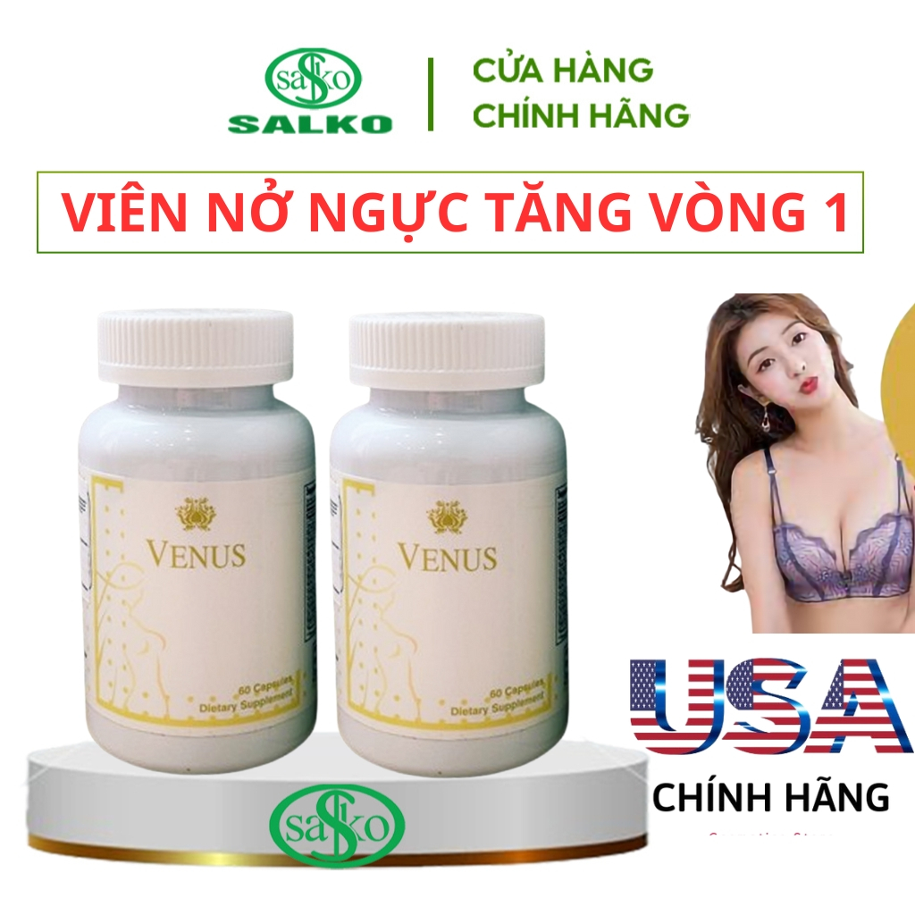 Tăng vòng 1 VENUS BREAST (CHÍNH HÃNG MỸ) viên uống nở ngực và  săn chắc hơn. Lọ 60 viên