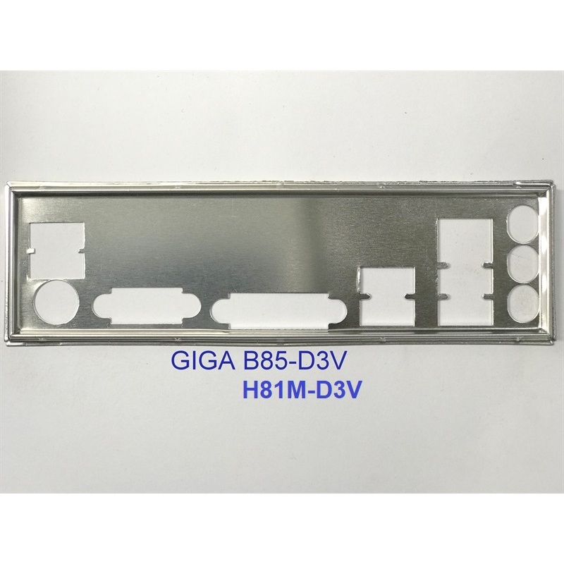 FE chặn main GIGABYTE B85-D3V (Mainboard IO Shield: 452)