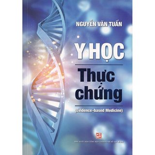 Sách Y học thực chứng (Evidence - based Medicine) - Nguyễn Văn Tuấn