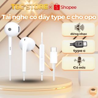  Tai nghe có dây Opo ,Type C có Micro nhét tai chống ồn siêu bền siêu ổn định carephone - Bảo hành Lỗi 1 đổi 1 