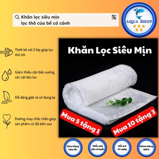 Khăn lọc siêu mịn lọc thô của bể cá cảnh (mua 5 tặng 1 mua 10 tặng 3)