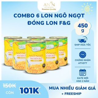 6 Hộp Ngô Ngọt ( Bắp Ngọt ) Nguyên Hạt F&G Hộp 450 gram Loại 1 Làm Nguyên Liệu  Nấu Ăn Cho Nhà Hàng, Quán Ăn