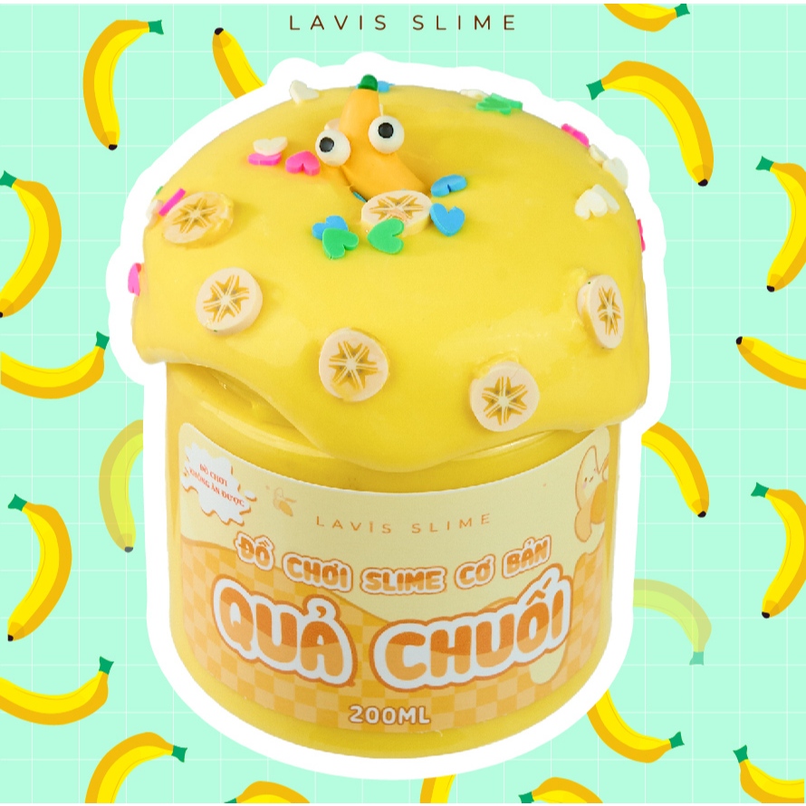 LAVIS SLIME - Slime cơ bản: Quả Chuối Best Seller An Toàn Cho Trẻ Em Đầy Đủ Charm Cốm