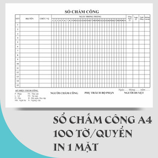 SỔ CHẤM CÔNG  - 100 TỜ  - KHỔ A4 - IN 2 MẶT