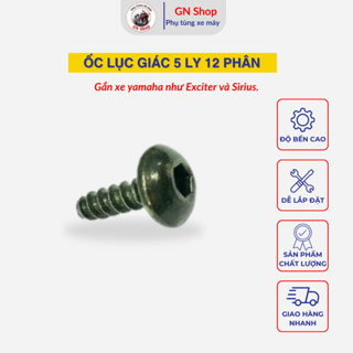 [HỎA TỐC] Ốc Lục Giác 5 Ly 12 Phân Ốc Gắn Dàn Áo Xe Yamaha Exciter135-150-155 Sirius R-RC-RL-FL GN Shop