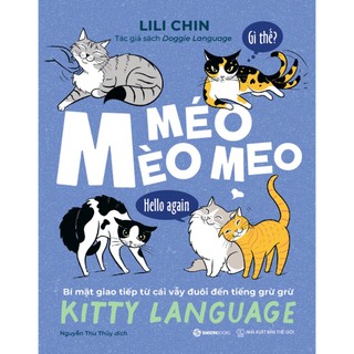 Sách - MÈO MÉO MEO ( Bí mật giao tiếp từ cái vẫy đuôi đến tiếng grừ grừ )