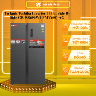  GR-RS696WI-PMV 60 -AG - Tủ lạnh Toshiba Inverter 555 lít Side By Side GR-RS696WI-PMV 60 -AG Mẫu mới 