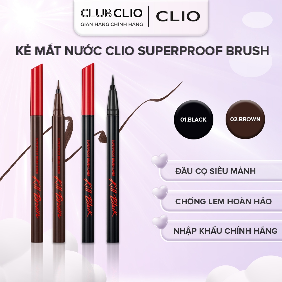  Bút Dạ Kẻ Mắt CLIO Superproof Brush Liner Kill 0.55ml Nét Siêu Mảnh Dễ Kẻ Chống Lem Chống Trôi Hoàn Hảo CLKEMATNUOC 