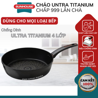 Chảo siêu chống dính Ultra Titanium SUNHOUSE ST20B/ST26B/ST28B/ST30, Dùng cho mọi loại bếp