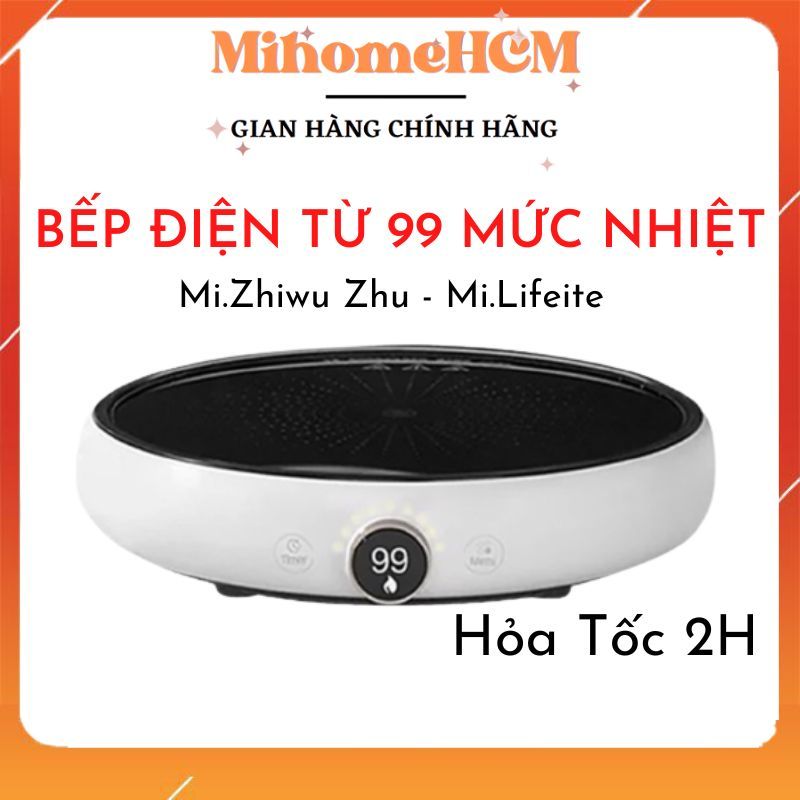 [HỎA TỐC HCM] Bếp điện từ Lifeite/ Mi Zhiwu Zhu/ Mijia với 99 mức nhiệt/ 9 mức nhiệt - BH 6 THÁNG