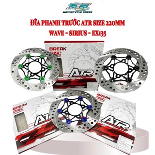  Đĩa Phanh Trước ATR Size 220mm Dành Cho Xe Wave -Sirius -Ex135 Các Đời Mẫu New 2024.Phụ Tùng 