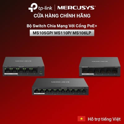 Bộ Switch Chia Mạng Mercusys MS105GP/ MS110P/ MS106LP với Cổng PoE+