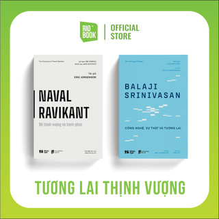 Sách - Combo Thịnh vượng (Naval Ravikant để Thịnh vượng và Hạnh phúc+Balaji Srinivasan Công nghệ, Sự thật và Tương lai)