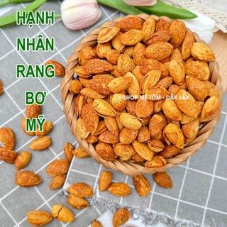 HẠNH NHÂN RANG BƠ VỎ MỎNG SHOP MẸ TÔM (CÓ XUẤT HÓA ĐƠN CÔNG TY)