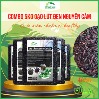 5kg Gạo lứt đen hữu cơ nguyên cám, dẻo mềm Orgafood, gạo lức ăn kiêng giảm cân, eatclean không cần ngâm