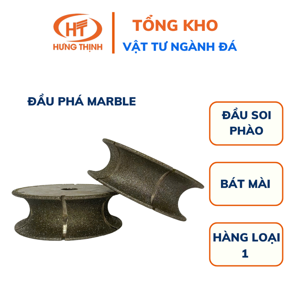 ĐẦU PHÁ MARBLE  BÁT MÀI ĐÁ ĐẦU SOI PHÀO