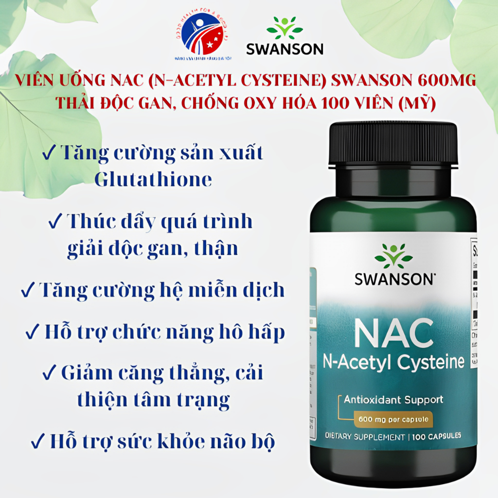 Viên Uống Thải Độc Gan & Chống Oxy Hóa Swanson/Now Nac 600mg (N-Acetyl Cysteine) 100 Viên (Mỹ)