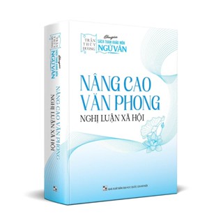 Sách - NÂNG CAO VĂN PHONG NGHỊ LUẬN XÃ HỘI