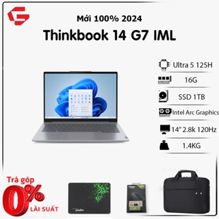 Laptop Lenovo Thinkbook 14 G7 IML (Core UItra5-125H, RAM 16GB, SSD 1TB, Màn 14.5inch 2.8K 120ghz) Siêu Phẩm 2024