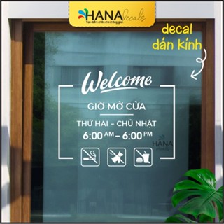 Decal Dán Cửa Kính, Đề can Giờ Mở Cửa, Decan dán kính, chữ dán, FREE Thiết Kế - Hana Decals - NK02