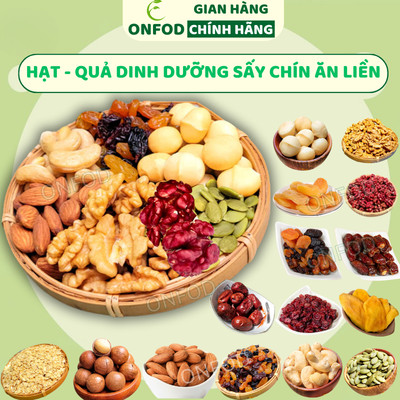 Các loại hạt dinh dưỡng sấy chín ONFOD hạt điều rang muối óc chó hạnh nhân macca yến mạch hạt bí hạt thông