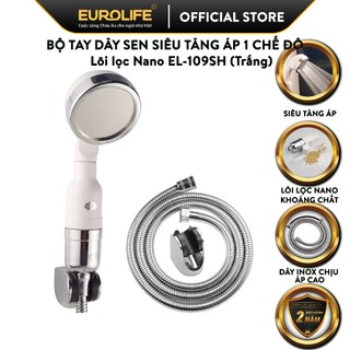 Bộ tay dây sen siêu tăng áp lõi lọc Nano Eurolife EL-109SH