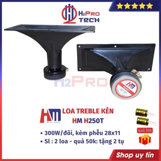 Loa Treble 250 HM H250T 300W - Từ 80 (Giá 2 Cái, Tặng Tụ), Phễu 11X28, Loa Siêu Tép Kèn Rời Cao Cấp