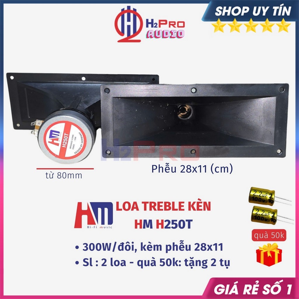 Loa Treble Kèn HM H250T 300W Từ 80 (Giá 2 Cái, Tặng Tụ), Loa Siêu Tép Rời Cao Cấp - H2pro Audio