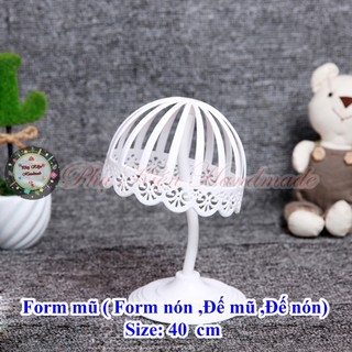 Form mũ ( Form nón ,Đế mũ ,Đế nón)