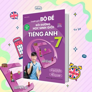 Sách Luyện giải bộ đề bồi dưỡng học sinh giỏi Tiếng Anh lớp 7
