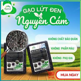 Gạo lứt đen hữu cơ nguyên cám, dẻo mềm Orgafood 1kg, gạo lức ăn kiêng giảm cân, eatclean không cần ngâm