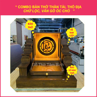  Combo bàn thờ thần tài ông địa chữ lộc vân gỗ ó chó 