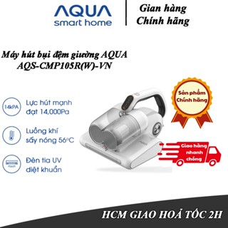 Máy hút bụi giường nệm Aqua CMP105R lực hút 14000Pa diệt khuẩn bằng tia UV , sấy khô bằng khí nóng