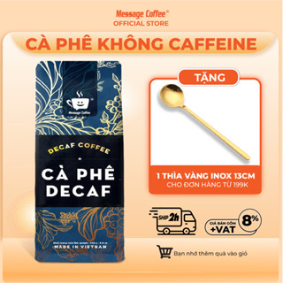 Cà phê Decaf Cao Cấp - Cafe robusta tách cafeine, dành cho người nhạy cảm với cafeine, không mất ngủ túi 200gr
