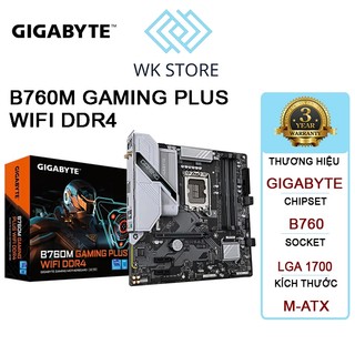 Bo mạch chủ Mainboard Gigabyte B760M Gaming Plus Wifi D4 | LGA 1700, 4 x DDR4 | Bảo hành 36 Tháng