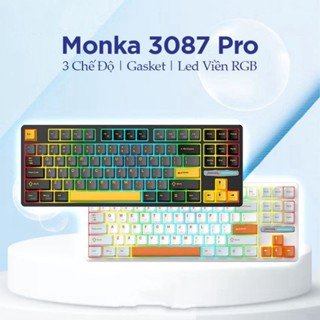 (NEW) Bàn phím cơ không dây Monka 3087 Pro / 3mode / Hotswap / Led RGB / Led Viền / Gasket mount