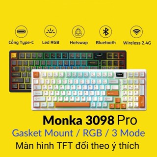Bàn phím cơ không dây Monka 3098 PRO v2 / 3 mode / Mạch xuôi / Màn hình / Led RGB / Gasket mount hàng new chính hãng