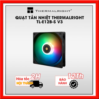 QUẠT TẢN NHIỆT THERMALRIGHT TL-E12B-S V3