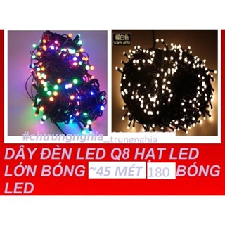   IC VẶN  DÂY ĐÈN LED Q8 HẠT LED LỚN 40 MÉT 180 BÓNG LED 