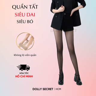 Quần Tất Che Khuyết Điểm Siêu Dai DOLLY SECRET T37 Tàng Hình Siêu Mỏng Không Lộ Viền Thon Gọn Chân Cao Cấp Quần Tất