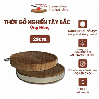 Thớt gỗ nghiến Tây Bắc Ông Hùng rộng 29cm Nguyên khối Để Mộc Chống Nứt Vỡ - Dùng Cho Bếp Gia Đình