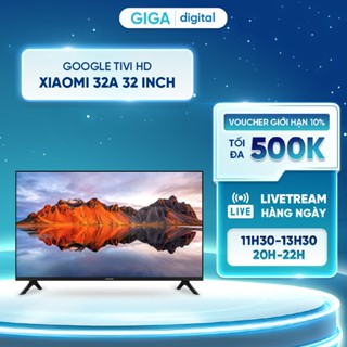  Tivi thông minh Xiaomi Google Tivi HD 32 inch 32A - TV - L32M8-P2SEA  - Với Trợ lý Google Voice 