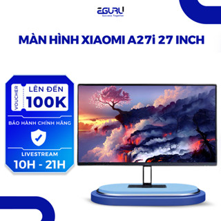 Màn Hình Máy Tính Xiaomi A27i 27 inch FHD 100Hz IPS 6ms VESA | Hàng Chính Hãng | Bảo Hành 36 Tháng