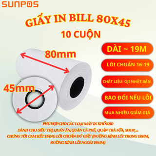 10 cuộn Giấy in bill nhiệt K80 80X45 (GIẤY IN NHIỆT CHO MÁY IN BILL, MÁY POS)