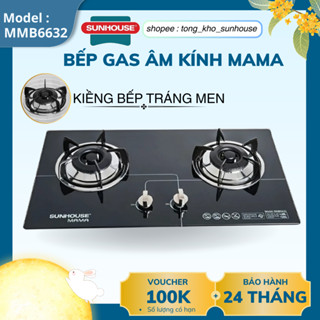 Bếp gas âm kính Sunhouse Mama MM6632 siêu tiết kiệm gas - Mặt kính chịu nhiệt - An toàn tuyệt đối