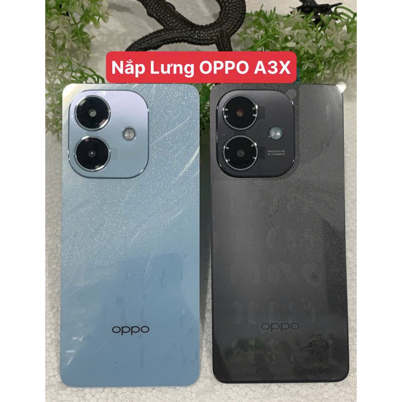 Nắp Lưng Thay Thế Điện Thoại Oppo A3X / Kính lưng điện thoại a3x / Mặt nắp lưng sau oppo a3x zin mới